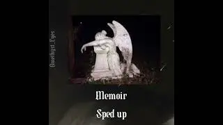 Memoir sped up :(