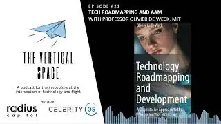 #21 Professor Olivier de Weck, Tech Roadmapping and AAM