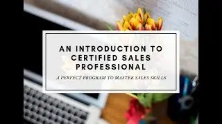 An introduction to Certified Sales Professional