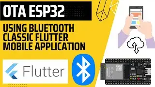 "How to Use Flutter for ESP32 Bluetooth Classic OTA Updates | Seamless Firmware Updates"