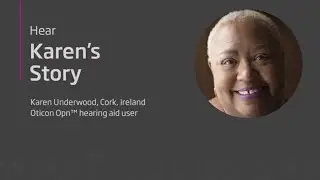 Oticon Opn&trade; hearing aid user &ndash; Karen Underwood