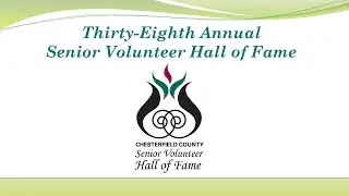 Thirty-Eighth Annual Senior Volunteer Hall of Fame