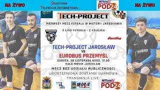 2.Liga PLF. TECH-PROJECT FT Jarosław - EUROBUS Przemyśl (Retransmisja)