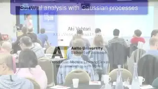 Aki Vehtari - Gaussian processes for survival analysis