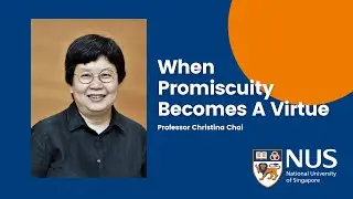 NUS PhD Academic Faculty Sharing - Professor Christina Chai