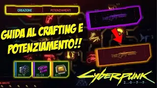 GUIDA al CRAFTING e POTENZIAMENTO - GUIDA CYBERPUNK [ITA]