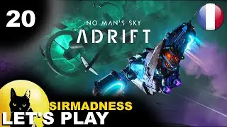 [FR] - NO MAN'S SKY vs SirMadness - Saison 8 - Adrift Ep 20 : Fin de Saison !! 🌌
