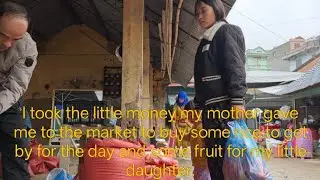 Mother and Daughter Go to the Market for the First Time After Difficult Times