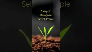 6 Way to Recognize Selfish People #short #selfish #remember