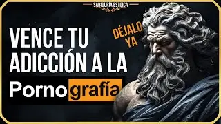 Lib&eacute;rate de la Adicci&oacute;n a la Pornograf&iacute;a: Principios del Estoicismo para una Vida Plena y Aut&eacute;ntica