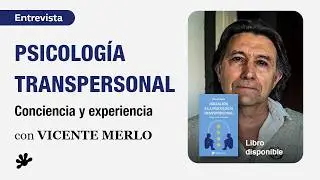 🖼️ Cuando la psicolog&iacute;a no basta: introducci&oacute;n a la psicolog&iacute;a transpersonal con Vicente Merlo