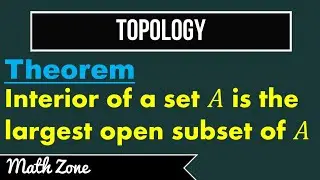 Interior of a Set A is Largest Open Subset of A