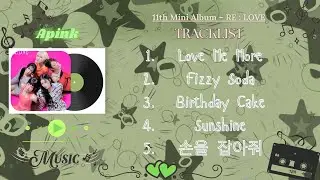 APINK (에이핑크 ) - 11th Mini Album &ndash; RE : LOVE FULL ALBUM PLAYLIST