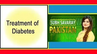 Subh Savaray Pakistan | Treatment of Diabetes | 1 August 2019 | 92NewsHDUK