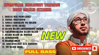 SHOLAWAT AZZAHIR TERBARU 2026 FULL BASSS