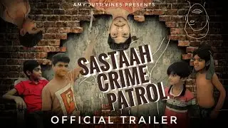 Sastaah Crime Patrol | Official trailer | Crime patrol spoof | Amyjutt