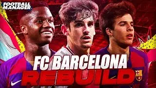 REBUILDING FC BARCELONA! | Football Manager 2020 | Episode One
