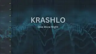 Track 07. KRASHLO - One More Night - Unsigned Artist - 2024