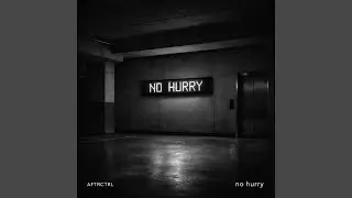 NO HURRY