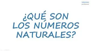 ¿Qué son los números naturales?