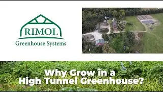 What Are the Benefits of Growing in a High Tunnel?