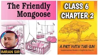 The Friendly Mongoose | Chapter-2 | Class-6 | A Pact with the Sun | English Supplementary in hindi