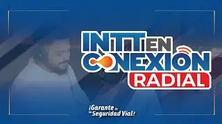 INTT En Conexi&oacute;n Radial 12-08-2025