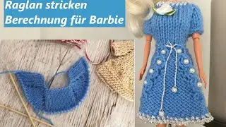 Raglan stricken. Berechnung für Barbie. Einfach. Knit raglan. Calculation for Barbie. Very easy. 0+
