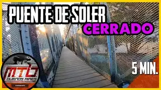 HOY DENUNCIA: ABRAN EL PUENTE DE SOLER Y DORREGO!