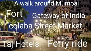 A walk around Mumbai | Fort | Colaba | Street Market | Gateway Of India | Ferry Ride | South Mumbai