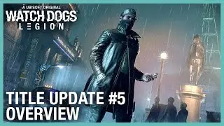 Watch Dogs: Legion &ndash; Title Update #5 Overview | Ubisoft [NA]