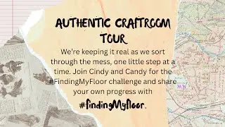 #findingmyfloor A Motivational Message and Thanks Authentic Craftroom Tour with Cindy @Scrapbrat 
