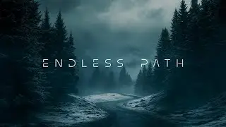 Endless Path - Dark Ambience in a Foggy Winter Forest - Dark Ambient Music for Relax or Meditate