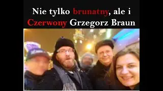 Nie tylko brunatny, ale r&oacute;wnież czerwony Grzegorz Braun