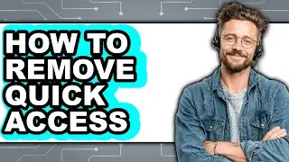 How to Remove Quick Access (easy Method)