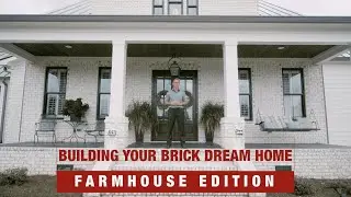 Designing Your Brick Dream Home - Farmhouse Edition