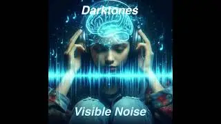 Darktones-Visible Noise