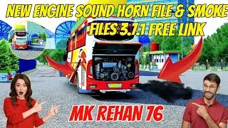 NEW ENGINE SOUND HORN SOUND AND SMOKE FILE 3.7.1 FREE LINK 🔗🔗 PASSWORD IN THE VIDEO MK REHAN 76