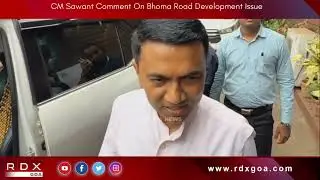 CM Sawant Comment On Bhoma Road Development Issue