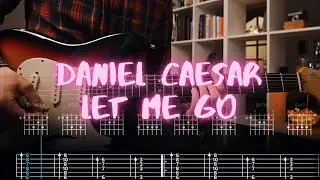 Let Me Go Daniel Caesar Сover / Guitar Tab / Lesson / Tutorial