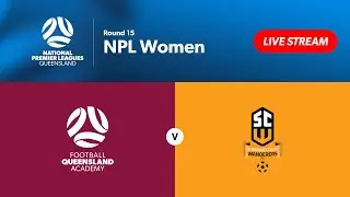 NPL Women Round 15 - FQ Academy QAS vs. Sunshine Coast Wanderers