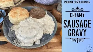 Classic Southern Sausage Gravy Over Fresh Biscuits | Michael Bosch Cooking