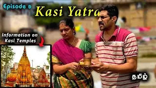 Kasi Yatra Ep 9 - World Famous Temples of Kasi - Last day Rituals - Tamil | Cook 'n' Trek
