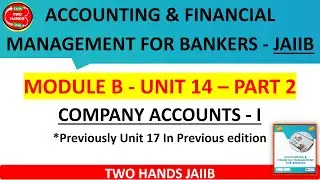 UNIT 14 PART 2 I JAIIB AFMB I PREVIOUSLY MODULE C UNIT 17 PART 2 | JAIIB | TWO HANDS JAIIB