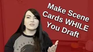 Why You Should Make Scene Cards While You're Drafting Your Novel