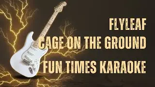Flyleaf - Cage On The Ground [Karaoke] [Instrumental Lyrics] | Fun Times Karaoke