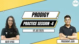 Prodigy Batch Practice Session -4 | JEE 2025 | Prashant Jain