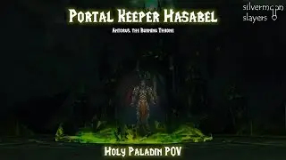 Antorus - Portal Keeper Hasabel [First Kill] - Holy Paladin POV