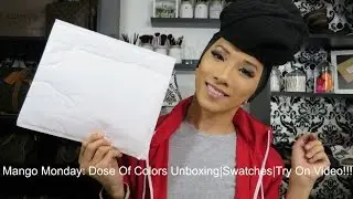 Mango Monday: Dose Of Colors Unboxing|Swatches|Try On Video!!!