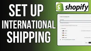 How to Set Up International Shipping on Shopify and Create New Zone -2024